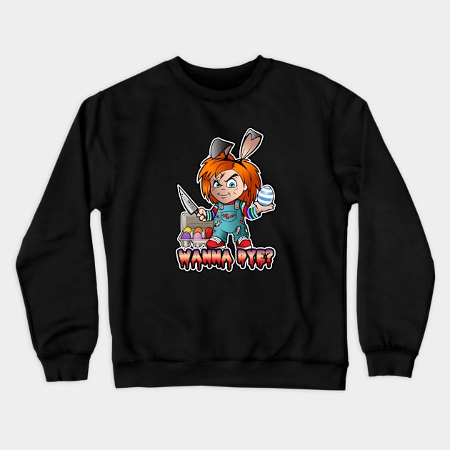 Wanna Dye? Crewneck Sweatshirt by TinyTerrors